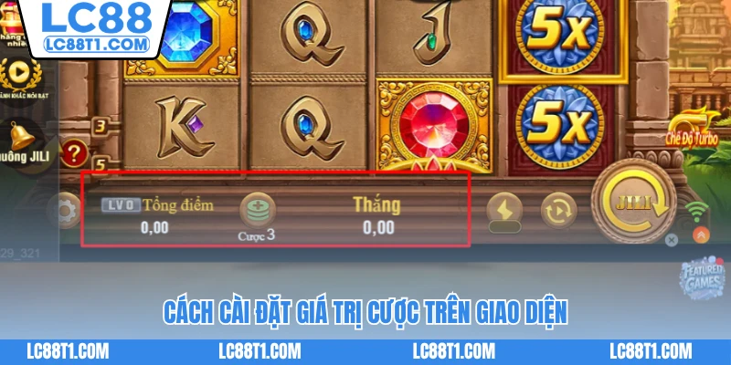 Cách cài đặt giá trị cược trên giao diện