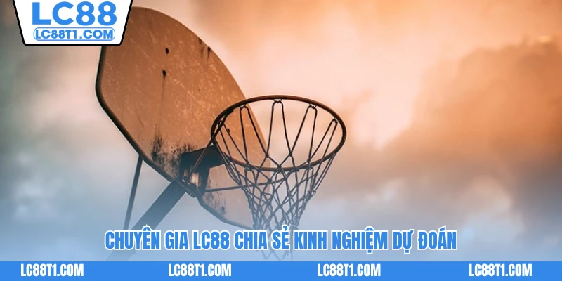 Chuyên gia LC88 chia sẻ kinh nghiệm dự đoán