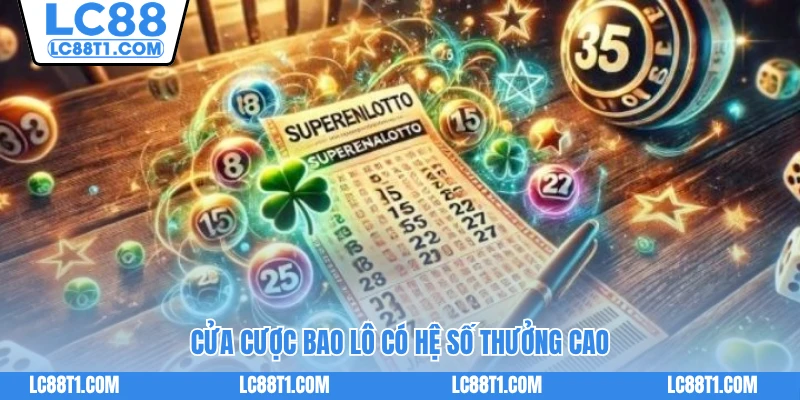 Cửa cược bao lô có hệ số thưởng cao