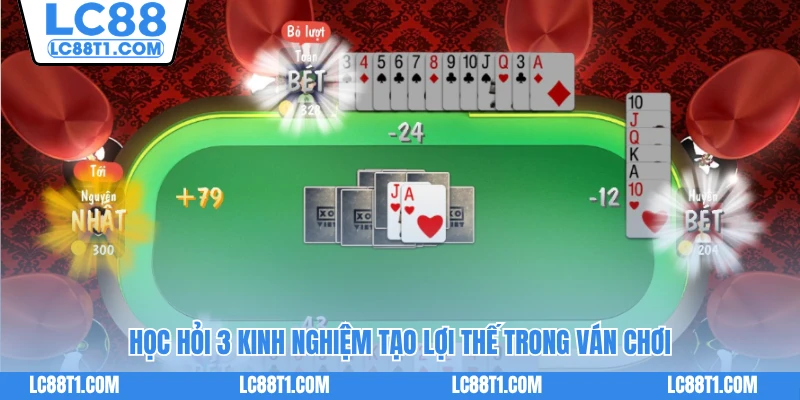 Học hỏi 3 kinh nghiệm tạo lợi thế trong ván chơi