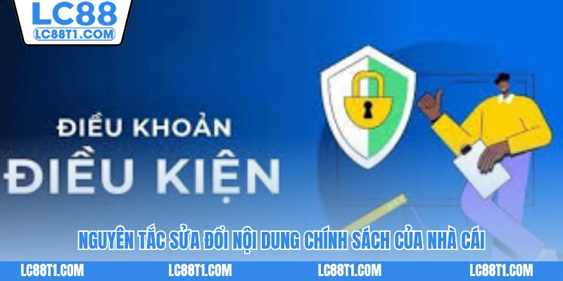 Nguyên tắc sửa đổi nội dung chính sách của nhà cái
