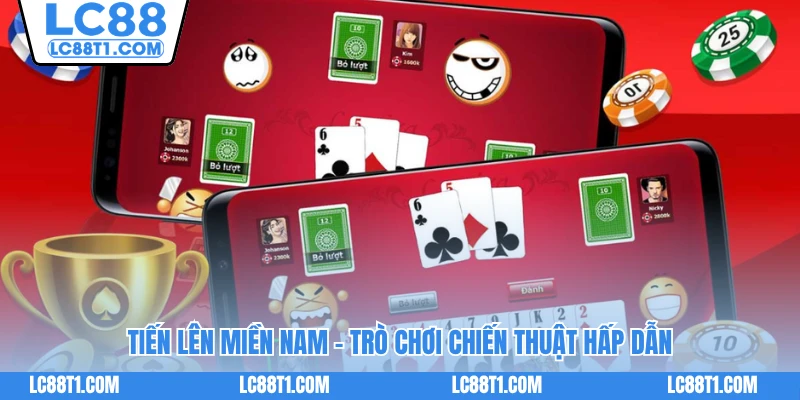 Tiến Lên Miền Nam - Trò chơi hút khách 