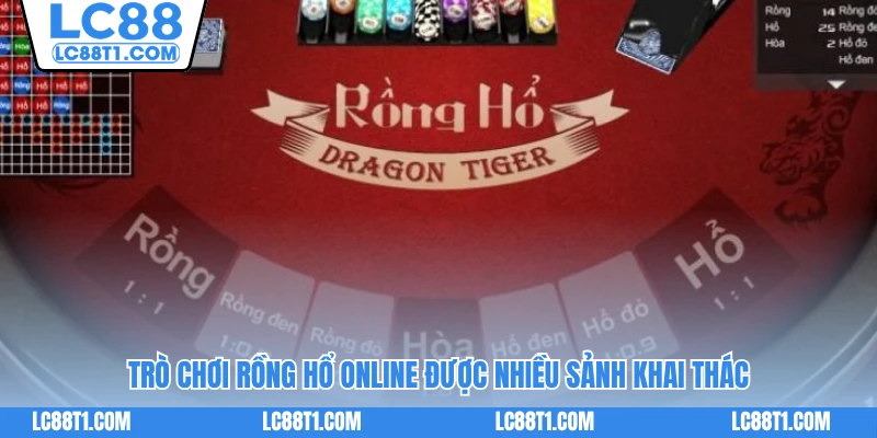 Trò chơi Rồng Hổ online được nhiều sảnh khai thác