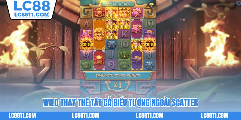 Wild thay thế tất cả biểu tượng ngoài Scatter